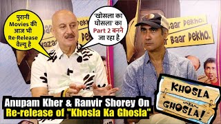 quotKhosla Ka Ghoslaquot  Interview With Anupam Kher amp Ranvir Shorey On Rerelease of Khosla Ka Ghosla [upl. by Drofla]