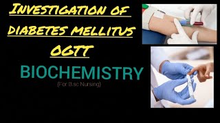 Investigation of Diabetes mellitus  OGTT  For Bsc Nursing 2nd semester BIOCHEMISTRY [upl. by Leterg97]