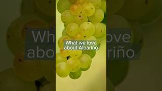 What we love about Albariño [upl. by Baerman]