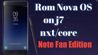 Rom Nova OS on J7 nxtcore V D [upl. by Hooge218]