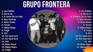 Grupo Frontera 2024 MIX Grandes Exitos  Un X100to No Se Va El Amor De Su Vida Que Vuelvas [upl. by Sumerlin]