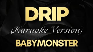 BABYMONSTER  DRIP Karaoke [upl. by Fujio994]