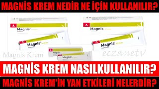 Magnis Krem Nedir Magnis Kremin Yan Etkileri Nelerdir Magnis Krem Nasıl Kullanılır [upl. by Portugal]