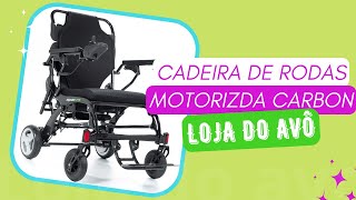 Cadeira de Rodas Motorizada Carbon Power Lite  Loja do Avô [upl. by Oniger]