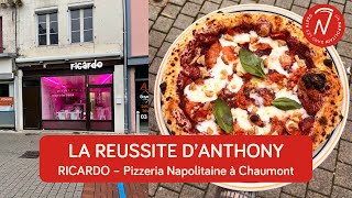 La réussite dAnthony  RICARDO  Pizzeria Napolitaine à Chaumont [upl. by Nagard]