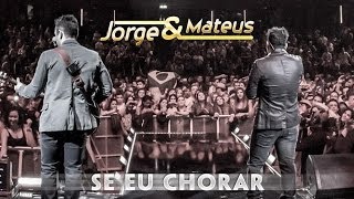 Jorge amp Mateus  Se Eu Chorar  Novo DVD Live in London  Clipe Oficial [upl. by Eiknarf]