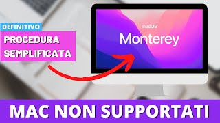 Installare macOS MONTEREY sui MAC NON SUPPORTATI  PROCEDURA SEMPLIFICATA [upl. by Popper268]