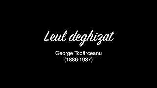 quotLeul deghizatquot George Topârceanu [upl. by Ellerud745]