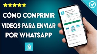 ¿Cómo Comprimir un Vídeo Largo y Pesado para Enviar por WhatsApp [upl. by Ponton]