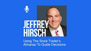 Jeff Hirsch Using The Stock Trader’s Almanac To Guide Decisions [upl. by Saenihp298]