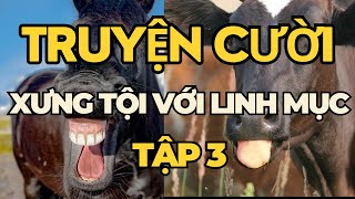 Tổng Hợp TRUYỆN CƯỜI Hay Nhất  Xưng Tội Với Linh Mục Cười Tẹt Ga  Tiếu Lâm TV [upl. by Kegan704]