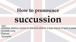 How to pronounce succussion  meaning [upl. by Einaffets279]