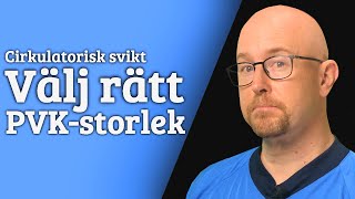 Cirkulatorisk svikt Välj rätt PVKstorlek [upl. by Medwin434]