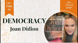 Lecture 54 Joan Didions Democracy [upl. by Akehsal]