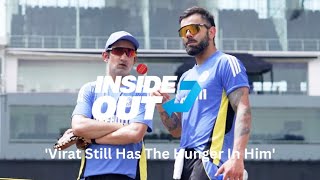 Inside Out Gambhir on What Drives Virat Kohlis Hunger  Bangladesh Series Preview [upl. by Enenaj]