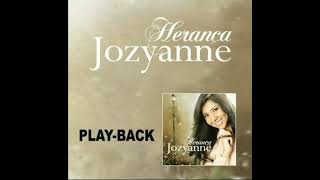 Herança  JozyannePlayBack 3 Tons Acima [upl. by Eula298]