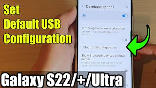 Galaxy S22S22Ultra How to Set Default USB Configuration [upl. by Esiole888]