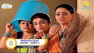 MISSION SAAF SAFAI I PART 2 I FULL MOVIE I Taarak Mehta Ka Ooltah Chashmah  तारक मेहता [upl. by Mercedes]