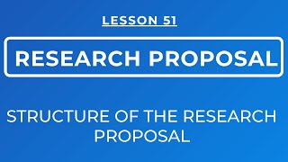 LESSON 51  INTRODUCTION TO RESEARCH PROPOSAL MEANING PURPOSE amp STRUCTURE [upl. by Harri]