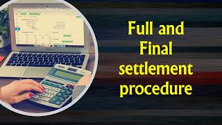 Full and final settlement procedure [upl. by Nwahsat443]