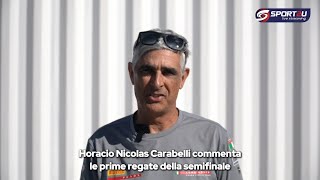 Horacio Nicolas Carabelli commenta le prime regate della semifinale [upl. by Ailuy]