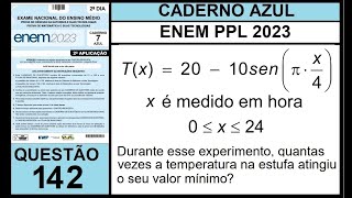 ENEM PPL 2023  Questão 142  Função Tx  20  10senπx4  Temperatura mínima [upl. by Merissa365]