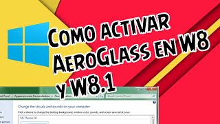 Como activar Aero Glass en Windows 8 y 81 [upl. by Gussi714]