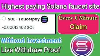 Highest paying Solana faucet  Every 0 Minute claim  13403 Token Sol  live Withdraw proof [upl. by Zere]