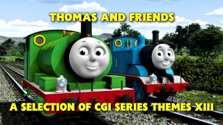 Thomas and Friends • A Selection of CGI Series Themes XIII [upl. by Garry]