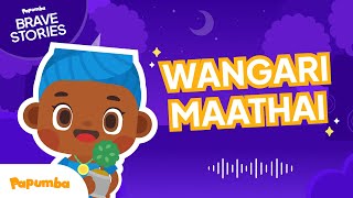 🌳✨ WORLD HISTORY FOR KIDS MEET WANGARI MAATHAI  INSPIRING STORIES FOR KIDS  Papumba [upl. by Kuster]