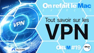 Tout savoir sur les VPN I ORLMExpress 19 [upl. by Ronnica]