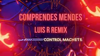 Control Machete  Comprendes Mendes  Luis R Remix Afrobeat Version [upl. by Chapell]