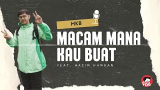 MKB EP2  TRAVEL SOLO BEST BERSAMA HAZIM HAMDAN [upl. by Esil]