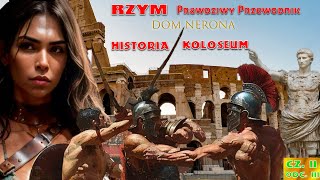 RZYM  Prawdziwy Przewodnik  Koloseum  Prawdziwa Historia  Dom Nerona  Gladiatorzy •Ciekawostki [upl. by Ishmul310]