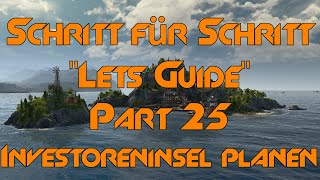 Part 25 Investoreninsel planen Schritt für Schritt Lets Guide Anno 1800 [upl. by Laflam206]