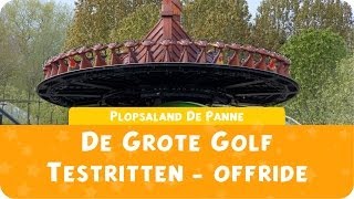 Plopsaland De Panne  De Grote Golf  Testritten  offride [upl. by Arabelle950]