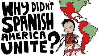 Why Didnt the Spanish Colonies Unify Like the USA [upl. by Yekcor]