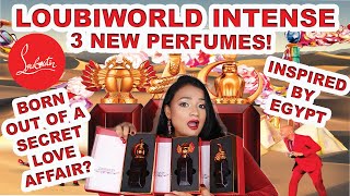 NEW CHRISTIAN LOUBOUTIN LOUBIWORLD INTENSE ALL 3 PERFUMES  PRODUCT OF A SECRET LOVE AFFAIR [upl. by Adniroc]