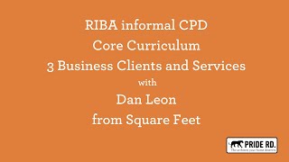 RIBA CPD informal core curriculum 3 Business Clients and Services  Dan Leon Square Feet Architects [upl. by Hannover34]