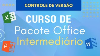 Controle de Versão  Pacote Office Intermediário [upl. by Fahland12]