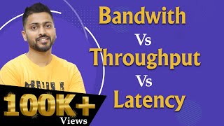 Bandwidth vs Throughput vs Latency  Computer Networks [upl. by Kolnick]