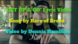 quotGet Up amp Goquot Lyric Video  Song by Rare of Breed  Video by Donnis Hamilton [upl. by Gnel]