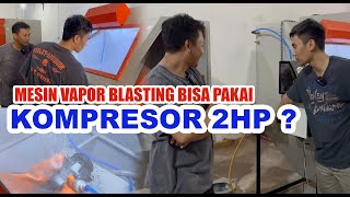 MESIN VAPOR BLASTING BISA PAKAI KOMPRESOR 2HP [upl. by Kerekes]