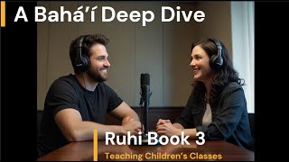 Ruhi Book 3  Teaching Children’s Classes  A Bahai Deep Dive  bahaifaith Ruhi Bahai [upl. by Oivaf]