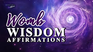 Womb Wisdom Affirmations [upl. by Eneloc]