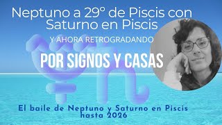 Neptuno en grado anarético y su conjunción con Saturno en Piscis por signos y casas y ahora retro [upl. by Onra]