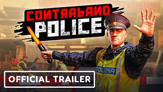 Contraband Police  Official Gameplay Trailer [upl. by Drews153]