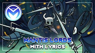 Hollow Knight Musical Bytes  Mantis Lords  With Lyrics by MOTI ft Atwas Ann Uprising [upl. by Burta]