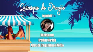 Quiosque do Dragão  Bate papo com Cristiana Sbardella [upl. by Ariday439]