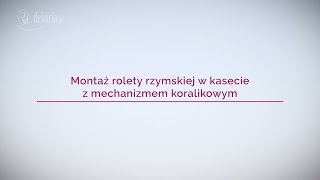 Jak zamontować roletę rzymską z mechanizmem koralikowym dekoriapl [upl. by Kat586]